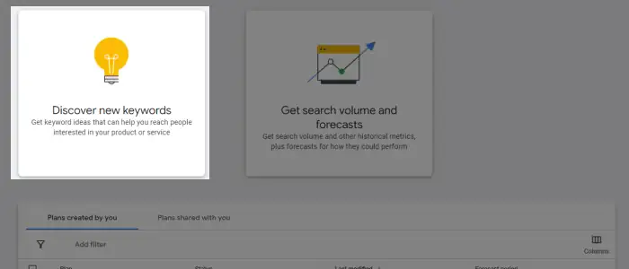 step one of keyword research using the Google keyword planner is to click on the discover new keywords button